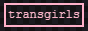 transgirls.win banner